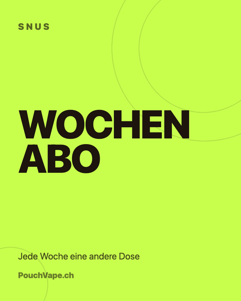 PouchVape Snus Wochenabo Snus – PouchVape.ch